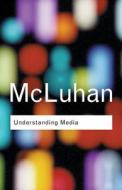 Understanding Media di Marshall McLuhan edito da Taylor & Francis Ltd.