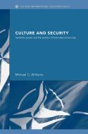 Culture and Security di Michael C. Williams edito da Taylor & Francis Ltd