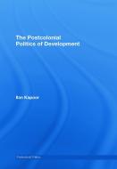 The Postcolonial Politics of Development di Ilan (York University Kapoor edito da Taylor & Francis Ltd