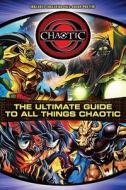 The Ultimate Guide To All Things Chaotic di Jake Black edito da Penguin Putnam Inc