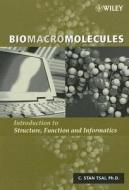 Biomacromolecules: Introduction to Structure, Function and Informatics di C. Stan Tsai edito da WILEY