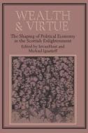 Wealth And Virtue edito da Cambridge University Press