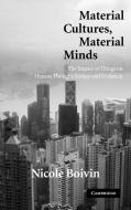 Material Cultures, Material Minds di Nicole Boivin edito da Cambridge University Press