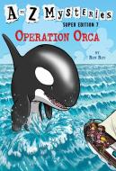A to Z Mysteries Super Edition #7: Operation Orca di Ron Roy edito da RANDOM HOUSE