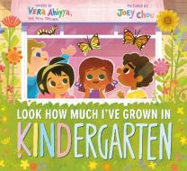 Look How Much I've Grown in Kindergarten di Vera Ahiyya edito da RANDOM HOUSE STUDIO