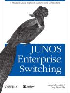 JUNOS Enterprise Switching di Harry Reynolds, Doug Marschke edito da O'Reilly Media, Inc, USA