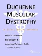 Duchenne Muscular Dystrophy - A Medical Dictionary, Bibliography, And Annotated Research Guide To Internet References di Icon Health Publications edito da Icon Group International