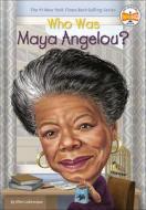Who Was Maya Angelou? di Ellen Labrecque edito da TURTLEBACK BOOKS
