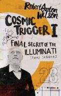 Cosmic Trigger I: Final Secret of the Illuminati di Robert Anton Wilson edito da LIGHTNING SOURCE INC
