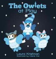 The Owlets at Play di Laura Krishnan edito da Laura Krishnan