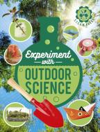 Experiment With Outdoor Science di Nick Arnold edito da Qed Publishing