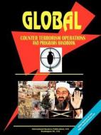 Global Counter Terrorism Operations & Procrams Handbook edito da International Business Publications, USA