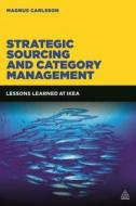 Strategic Sourcing And Category Management di Magnus Carlsson edito da Kogan Page Ltd