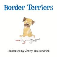 Border Terriers di Jenny MacKendrick edito da The History Press Ltd