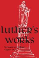 Luther's Works, Volume 68: Sermons on the Gospel of St. Matthew, Chapters 19-24 di Martin Luther edito da CONCORDIA PUB HOUSE