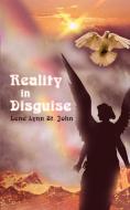Reality in Disguise di Lene' Lynn St John edito da AUTHORHOUSE