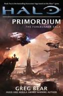 Halo: Primordium: Book Two of the Forerunner Saga di Greg Bear edito da Tor Books