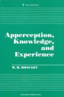 Apperception, Knowledge, and Experience di W.H. Bossart edito da University of Ottawa Press