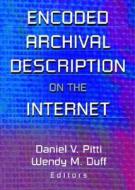 Encoded Archival Description on the Internet di Wendy Duff edito da CRC Press