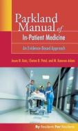 Parkland Manual Of In-patient Medicine: An Evidence-based Guide di Jason N. Katz edito da F.a. Davis Company