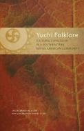 Yuchi Folklore di Jason B. Jackson edito da University of Oklahoma Press