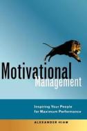 Motivational Management di Alexander Hiam edito da Amacom/american Management Association