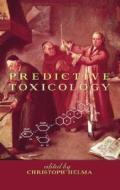 Predictive Toxicology di Christoph Helma edito da CRC Press