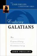 Exploring Galatians di John (Emeritus Professor London Metropolitan University) Phillips edito da Kregel Publications,U.S.
