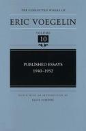 Published Essays, 1940-1952 (Cw10) di Eric Voegelin edito da University of Missouri Press
