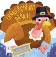 Thanksgiving Parade di Grosset & Dunlap, Price Stern Sloan edito da Price Stern Sloan