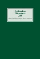 Arthurian Literature XII di James P. Carley edito da D. S. Brewer