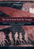 Sullivan, D: The Life of Saint Basil the Younger - Critical di Denis F. Sullivan, Alice-Mary Talbot, Stamatina Mcgrath edito da Dumbarton Oaks Research Library & Collection