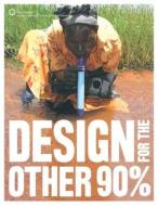 Design For The Other 90 Per Cent di Cynthia Smith edito da The University Of Chicago Press