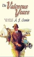 The Valorous Years di A. J. Cronin edito da A.J. Cornell Publicaitons