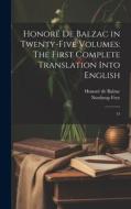 Honoré de Balzac in Twenty-five Volumes: The First Complete Translation Into English: 15 di Honoré de Balzac, Northrop Frye edito da LEGARE STREET PR
