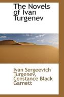 The Novels Of Ivan Turgenev di Constance Garnett, Ivan Sergeevich Turgenev edito da Bibliolife