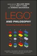 LEGO and Philosophy di WILLIAM IRWIN edito da John Wiley & Sons Inc