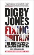 Fixing Britain di Digby Jones edito da John Wiley & Sons