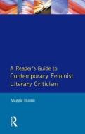 A Readers Guide to Contemporary Feminist Literary Criticism di Maggie Humm edito da ROUTLEDGE