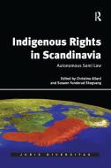 Indigenous Rights in Scandinavia di Dr. Christina Allard, Susann Funderud Skogvang edito da Taylor & Francis Ltd