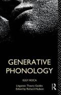 Generative Phonology di Iggy Roca edito da ROUTLEDGE