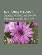 Bus routes in London di Books Group edito da Books LLC, Reference Series