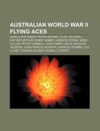 Australian World War II flying aces di Books Llc edito da Books LLC, Reference Series