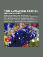 Visitor Attractions In Boston, Massachus di Books Llc edito da Books LLC, Wiki Series