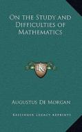 On the Study and Difficulties of Mathematics di Augustus de Morgan edito da Kessinger Publishing