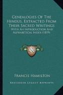 Genealogies of the Hindus, Extracted from Their Sacred Writings: With an Introduction and Alphabetical Index (1819) di Francis Hamilton edito da Kessinger Publishing