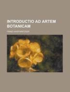 Introductio Ad Artem Botanicam di Franz Xaver Britzger edito da Rarebooksclub.com