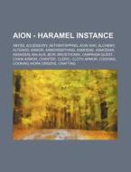 Aion - Haramel Instance: Abyss, Accessor di Source Wikia edito da Books LLC, Wiki Series