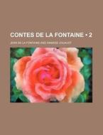 Contes De La Fontaine 2 di Jean de La Fontaine edito da General Books