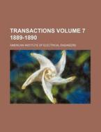 Transactions Volume 7 1889-1890 di American Institute of Engineers edito da Rarebooksclub.com